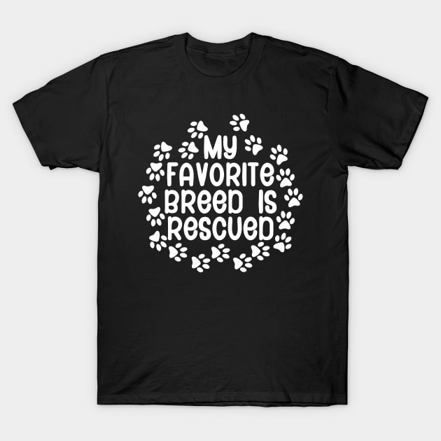 My Favorite Breed is Rescued T-Shirt by maxcode